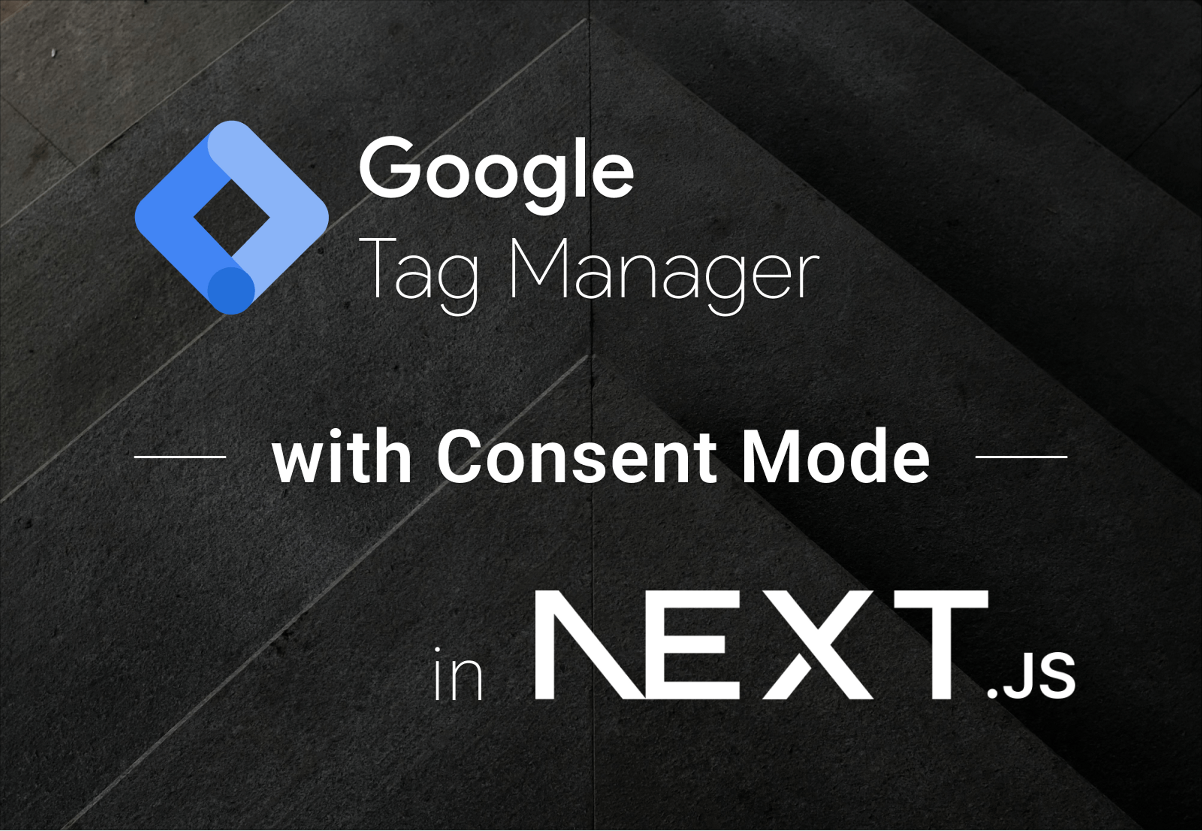 Google Tag Manager with Consent Mode in NextJS 15